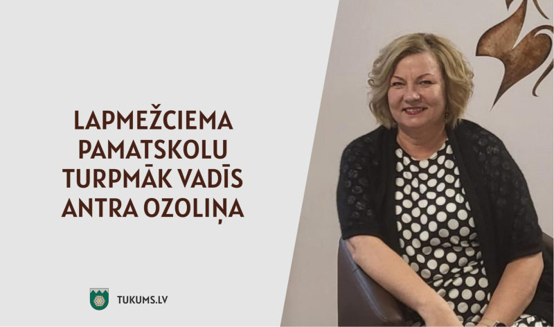 Lapmežciema pamatskolas direktores amatā apstiprina Antru Ozoliņu Lapmežciema pamatskolas direktores amatā apstiprina Antru Ozoliņu